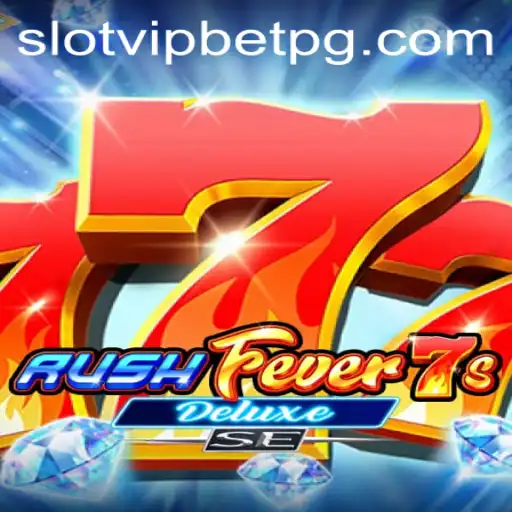 Explore a emoção do jogo RushFever7sDeluxeSE com SlotvipBet